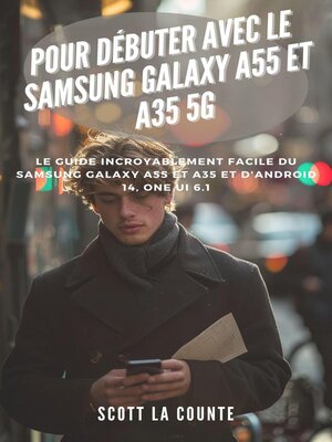cover image of Pour Débuter Avec Le Samsung Galaxy A55 Et A35 5g